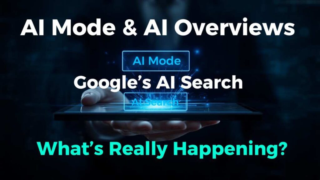 AI-Mode-and-AI-Overviews-Explained