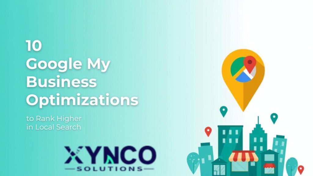 10 Google My Business Optimizations to Rank Higher in Local Search