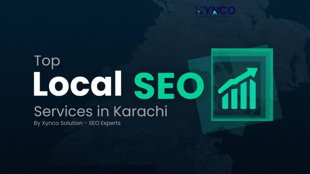 Top-Local-SEO-Services-in-Karachi-by-Xynco-Solution-SEO-Experts